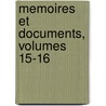 Memoires Et Documents, Volumes 15-16 by Unknown