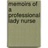 Memoirs Of A Professional Lady Nurse