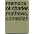 Memoirs Of Charles Mathews, Comedian