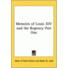 Memoirs Of Louis Xiv And The Regency door Duke Of Saint Simon