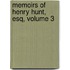 Memoirs of Henry Hunt, Esq, Volume 3