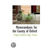 Memorandums For The County Of Oxford by Gregory Osborne Page -Turner