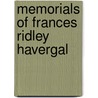 Memorials Of Frances Ridley Havergal door Unknown Author