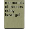 Memorials Of Frances Ridley Havergal by Unknown