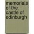 Memorials Of The Castle Of Edinburgh