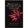 Menstrual And Pre-Mentstrual Tension by Jan de Vries