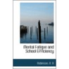 Mental Fatique And School Efficiency door Robinson R. A