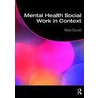 Mental Health Social Work In Context by Nick Gould