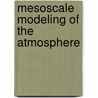 Mesoscale Modeling Of The Atmosphere door Jr Roger A. Pielke