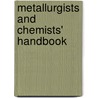 Metallurgists and Chemists' Handbook by Donald Macy Liddell