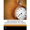Meteorological Observations In India by Unknown