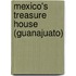 Mexico's Treasure House (Guanajuato)