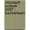 Microsoft Outlook 2007 - Basiswissen by Christian Bildner