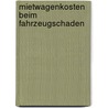 Mietwagenkosten beim Fahrzeugschaden by Elmar Fuchs