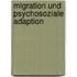 Migration und psychosoziale Adaption