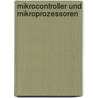 Mikrocontroller und Mikroprozessoren by Uwe Brinkschulte