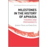 Milestones in the History of Aphasia by Jürgen Tesak
