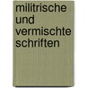 Militrische Und Vermischte Schriften door Wilhelm R�Stow