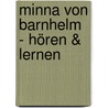 Minna von Barnhelm - Hören & Lernen door Gotthold Ephraim Lessing