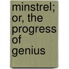Minstrel; Or, the Progress of Genius door James Beattie