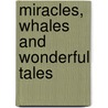 Miracles, Whales and Wonderful Tales door Shirley Isherwood