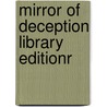 Mirror Of Deception Library Editionr by Unknown