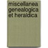 Miscellanea Genealogica Et Heraldica