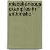 Miscellaneous Examples in Arithmetic by Henry Pix