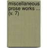 Miscellaneous Prose Works ... (V. 7) by Walter Scott