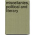 Miscellanies, Political And Literary