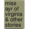 Miss Ayr of Virginia & Other Stories by Julia Magruder