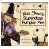 Miss Fiona's Stupendous Pumpkin Pies door Mark Moulton