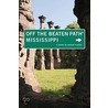 Mississippi Off the Beaten Path, 7th by Marlo Carter Kirkpatrick