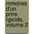 Mmoires D'Un Prtre Rgicide, Volume 2