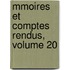Mmoires Et Comptes Rendus, Volume 20