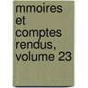 Mmoires Et Comptes Rendus, Volume 23 by Lyo Soci T. Des Sci