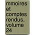 Mmoires Et Comptes Rendus, Volume 24