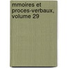 Mmoires Et Proces-Verbaux, Volume 29 by Anonymous Anonymous