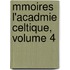 Mmoires L'Acadmie Celtique, Volume 4