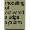Modeling of Activated Sludge Systems door Nazik Artan