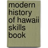 Modern History Of Hawaii Skills Book by Ann Rayson