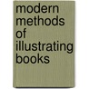 Modern Methods Of Illustrating Books door Henry Trueman Wood