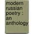 Modern Russian Poetry : An Anthology