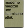 Moderne Medizin und Islamische Ethik door Onbekend