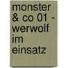 Monster & Co 01 - Werwolf im Einsatz door The Beastly Boys