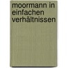 Moormann in einfachen Verhältnissen door Nils Holger Moormann