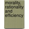 Morality, Rationality And Efficiency door Onbekend