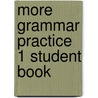 More Grammar Practice 1 Student Book by Heinle
