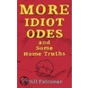 More Idiot Odes And Some Home Truths door Phil Falconer