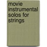 Movie Instrumental Solos for Strings door Onbekend